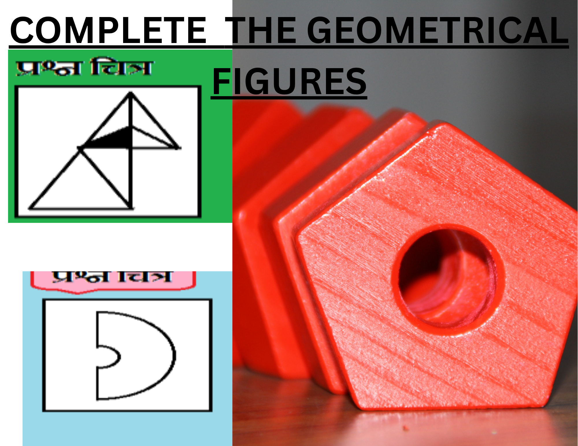 COMPLETE THE GEOMETRICAL FIGURES